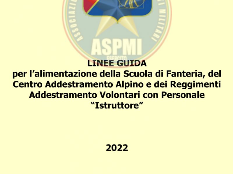 Prot 93562 del 21 Giugno 2022 LINEE GUIDA  per l’alimentazione della Scuola di Fanteria, del Centro Addestramento Alpino e dei Reggimenti Addestramento Volontari con Personale  “Istruttore”