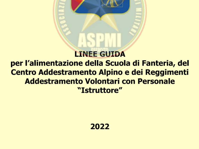 Prot 93562 del 21 Giugno 2022 LINEE GUIDA per l’alimentazione della Scuola di Fanteria, del Centro Addestramento Alpino e dei Reggimenti Addestramento Volontari con Personale “Istruttore”