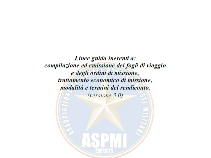 Linee guida inerenti a: compilazione ed emissione dei fogli di viaggio e degli ordini di missione, trattamento economico di missione, modalità e termini del rendiconto